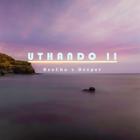 Uthando II ft. Deeper