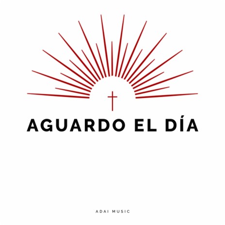 Aguardo el Día | Boomplay Music