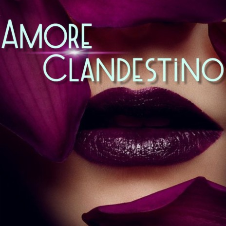 Amore clandestino | Boomplay Music