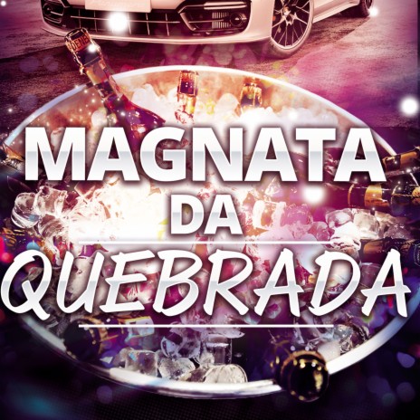 Magnata da Quebrada | Boomplay Music