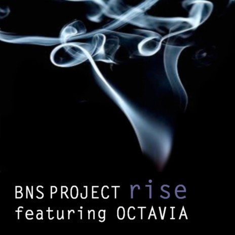 Rise (BNS Dub Mix) ft. Octavia | Boomplay Music