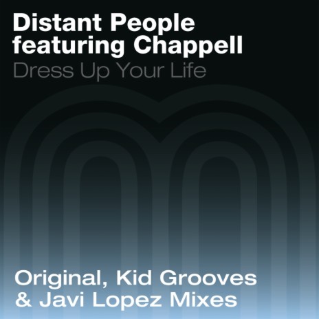 Dress Up Your Life (Javi Lopez Remix) ft. Chappell