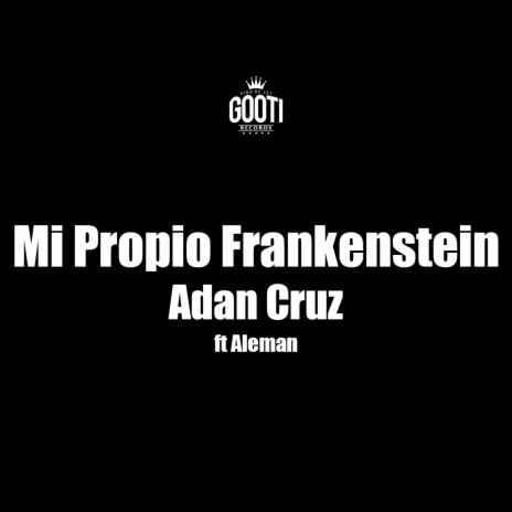 Mi Propio Frankenstein ft. Aleman | Boomplay Music