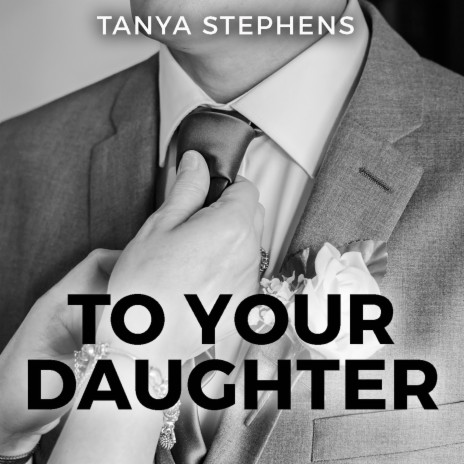 To Your Daughter | Boomplay Music