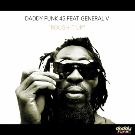 Rough It Up (Daddy Funk Remix) ft. General V