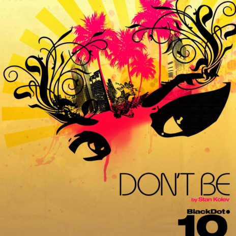Don't Be (Original Mix) | Boomplay Music