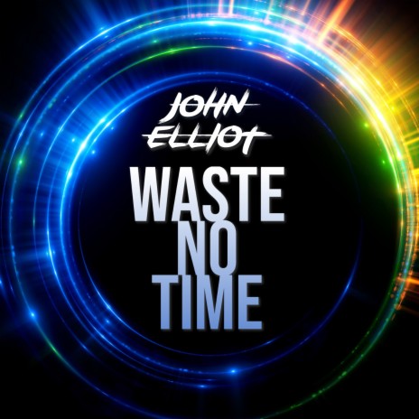 Waste No Time | Boomplay Music