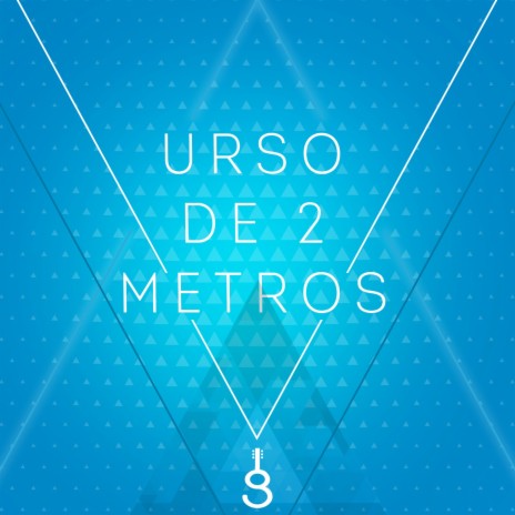 Urso de 2 Metros (Acústico) | Boomplay Music