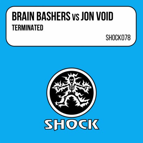 Terminated (Brain Bashers Edit) ft. Jon Void