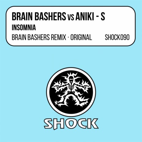 Insomnia (Brain Bashers Remix) ft. Aniki - S