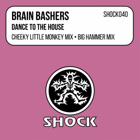 Dance To The House (Big Hammer Mix)