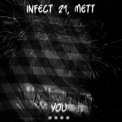 You ft. Infect 21 | Boomplay Music