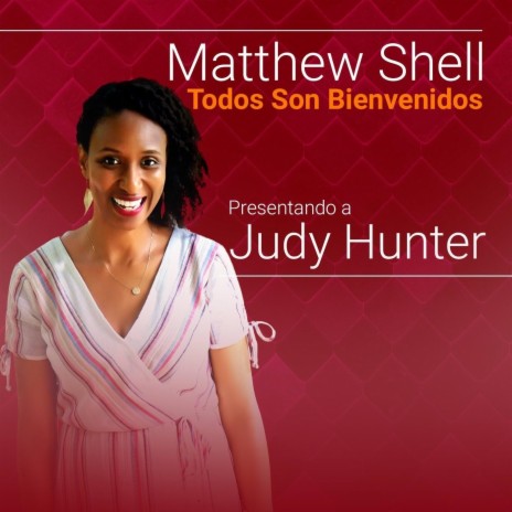 Todos Son Bienvenidos (feat. Judy Hunter) | Boomplay Music