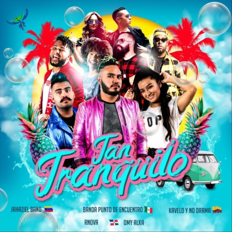 Tan Tranquilo (feat. Omy Alka, Kavelo y No Drama, Jahazielband & R Nova) | Boomplay Music