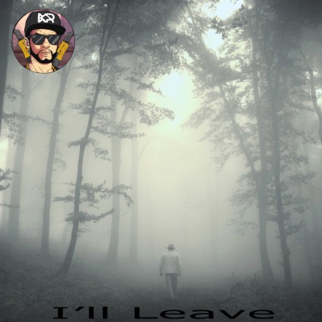 I'll leave | Boomplay Music