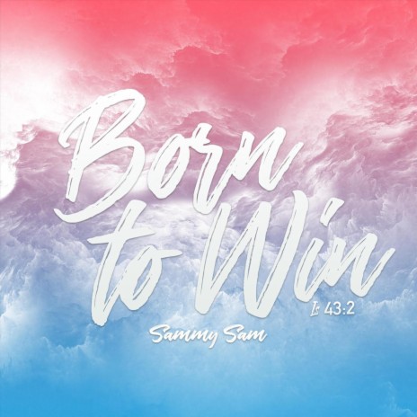 Born to Win | Boomplay Music