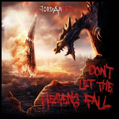 Don't Let the Heavens Fall | Boomplay Music