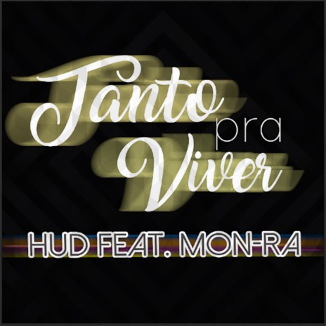 Tanto pra Viver ft. Mon-Ra | Boomplay Music