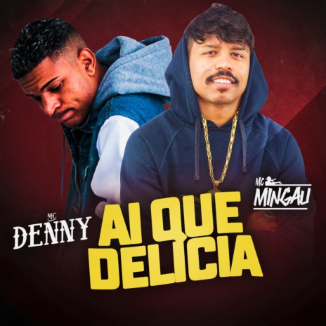 Ai Que Delícia ft. MC Denny | Boomplay Music