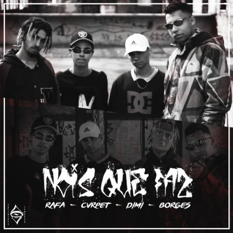 Nois Que Faz ft. Cvrpet, Dimi & Borges | Boomplay Music