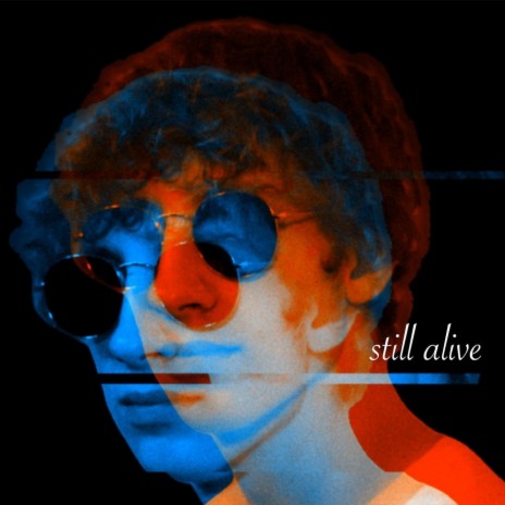 Still Alive | Boomplay Music