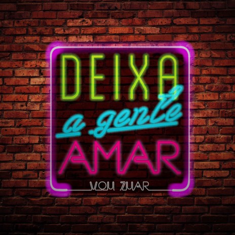 Deixa a Gente Amar | Boomplay Music