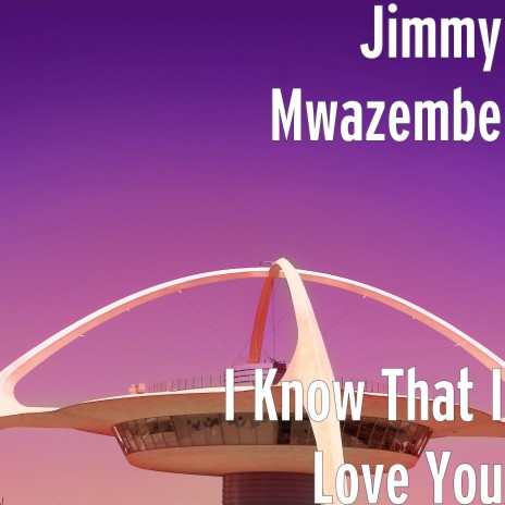 I Know That I Love You | Boomplay Music