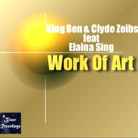 Work Of Art ft. Clyde Zeibs & Elaina Sing | Boomplay Music