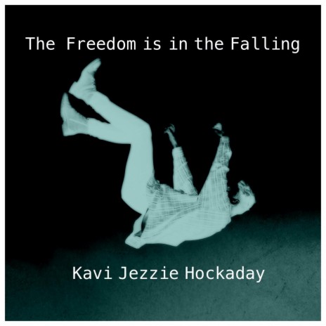 The Freedom Is in the Falling | Boomplay Music