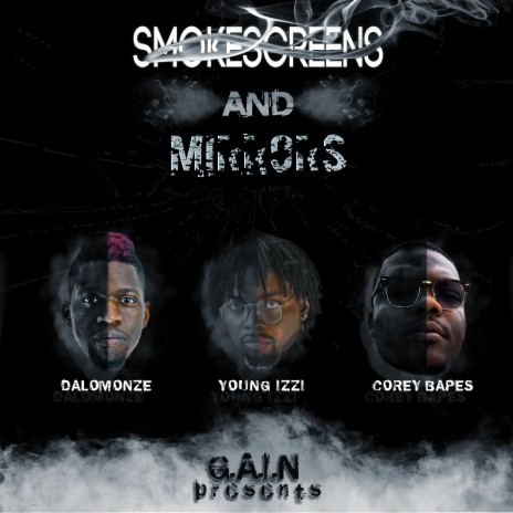 Smoke Screens and Mirrors ft. DaLomonze, young izzi & Corey Bapes