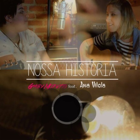 Nossa História (Acústica) ft. Ana Vilela | Boomplay Music