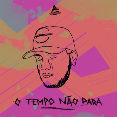 O Tempo Não Para | Boomplay Music