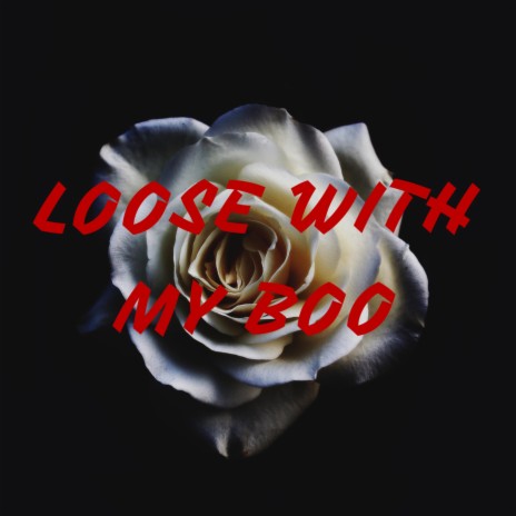 Loose With My Boo ft. City Prince | Boomplay Music