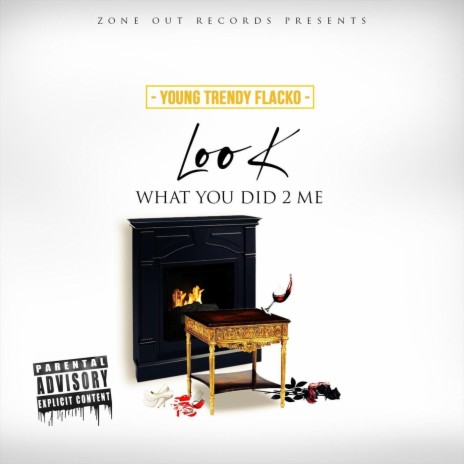 Look What You Did 2 Me | Boomplay Music