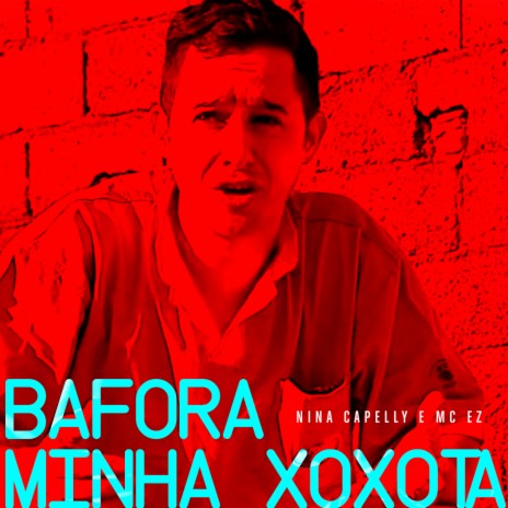 Bafora Minha Xoxota ft. MC Ez | Boomplay Music