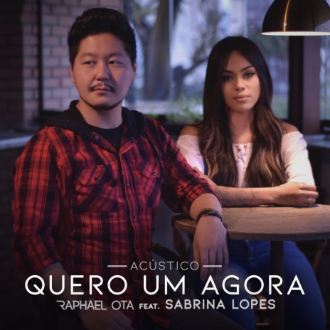 Quero um Agora (Acústico) ft. Sabrina Lopes | Boomplay Music