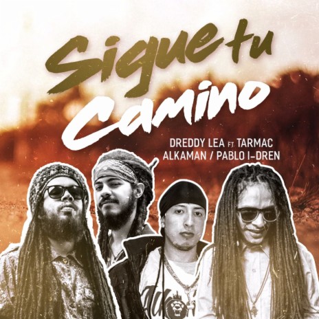 Sigue Tu Camino ft. Tarmac, Alkaman & Pablo I-Dren | Boomplay Music