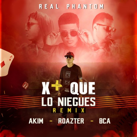 X + Que Lo Niegues (Remix) ft. Akim, Roazter & BCA | Boomplay Music