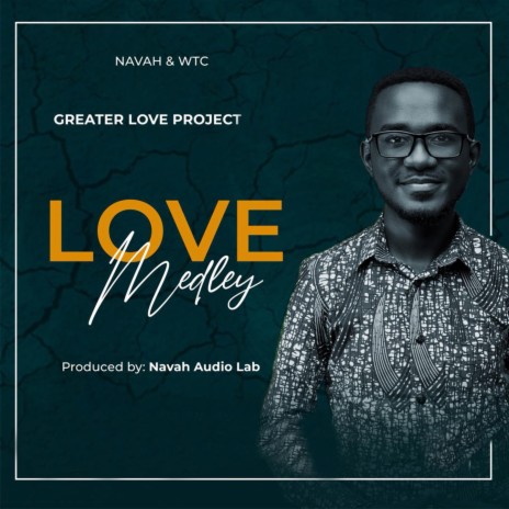 Love Medley (Greater Love Project) ft. WTC | Boomplay Music