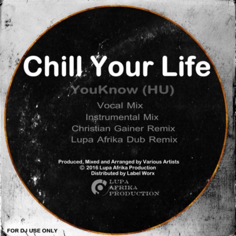 Chill Your Life (Lupa Afrika Dub Remix)