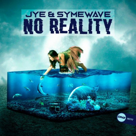 No Reality (Original Mix) ft. Symewave | Boomplay Music