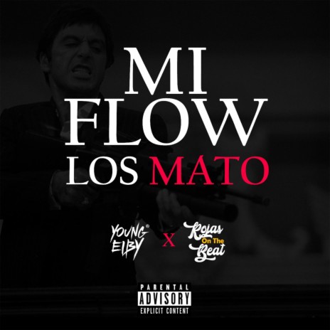 Mi Flow Los Mato ft. Rojas On The Beat | Boomplay Music