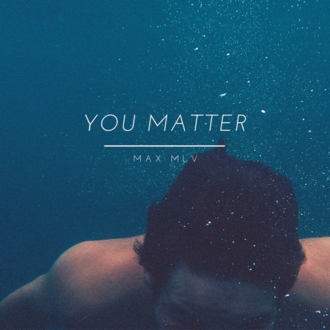 You Matter | Boomplay Music