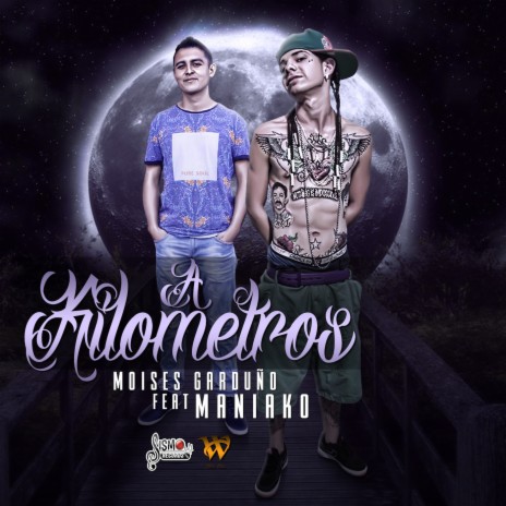 A Kilometros ft. Moises Garduño | Boomplay Music