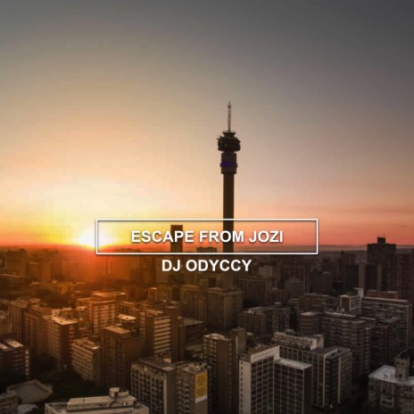 Escape From Jozi | Boomplay Music
