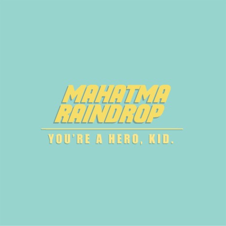 You're A Hero Kid | Boomplay Music