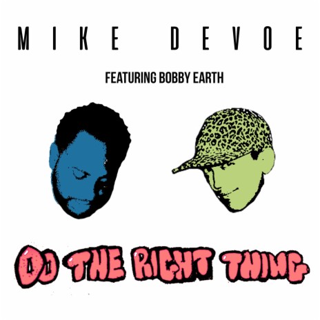 Do the Right Thing ft. Bobby Earth | Boomplay Music