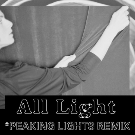 All Light (Peaking Lights Remix) | Boomplay Music