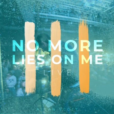 No More Lies on Me (Live)