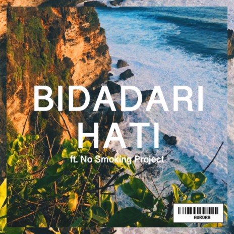 Bidadari Hati ft. No Smoking Project | Boomplay Music